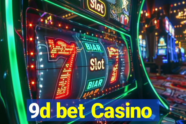 9d bet Casino